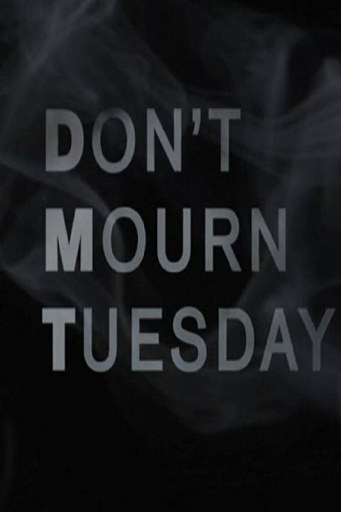 Don't Mourn Tuesday (2015)