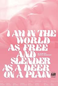 I Am in the World As Free and Slender as a Deer on a Plain (2019)