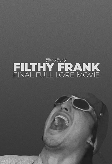 Filthy Frank Final Full Lore Movie (2018)