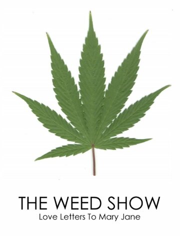 The Weed Show: Love Letters to Mary Jane (2011)