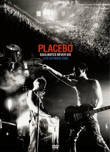 Placebo: Soulmates Never Die - Live in Paris 2003 (2004)