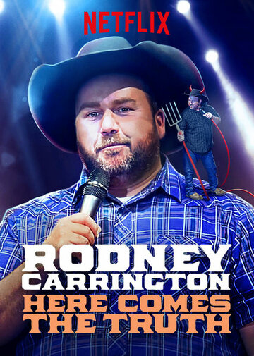 Rodney Carrington: Here Comes the Truth (2017)