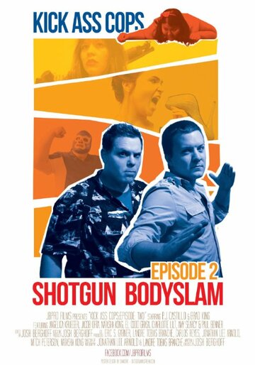 Kick Ass Cops: Shotgun Bodyslam (2015)