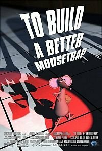 To Build a Better Mousetrap (1999)