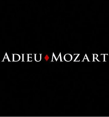 Прощай, Моцарт! (2005)